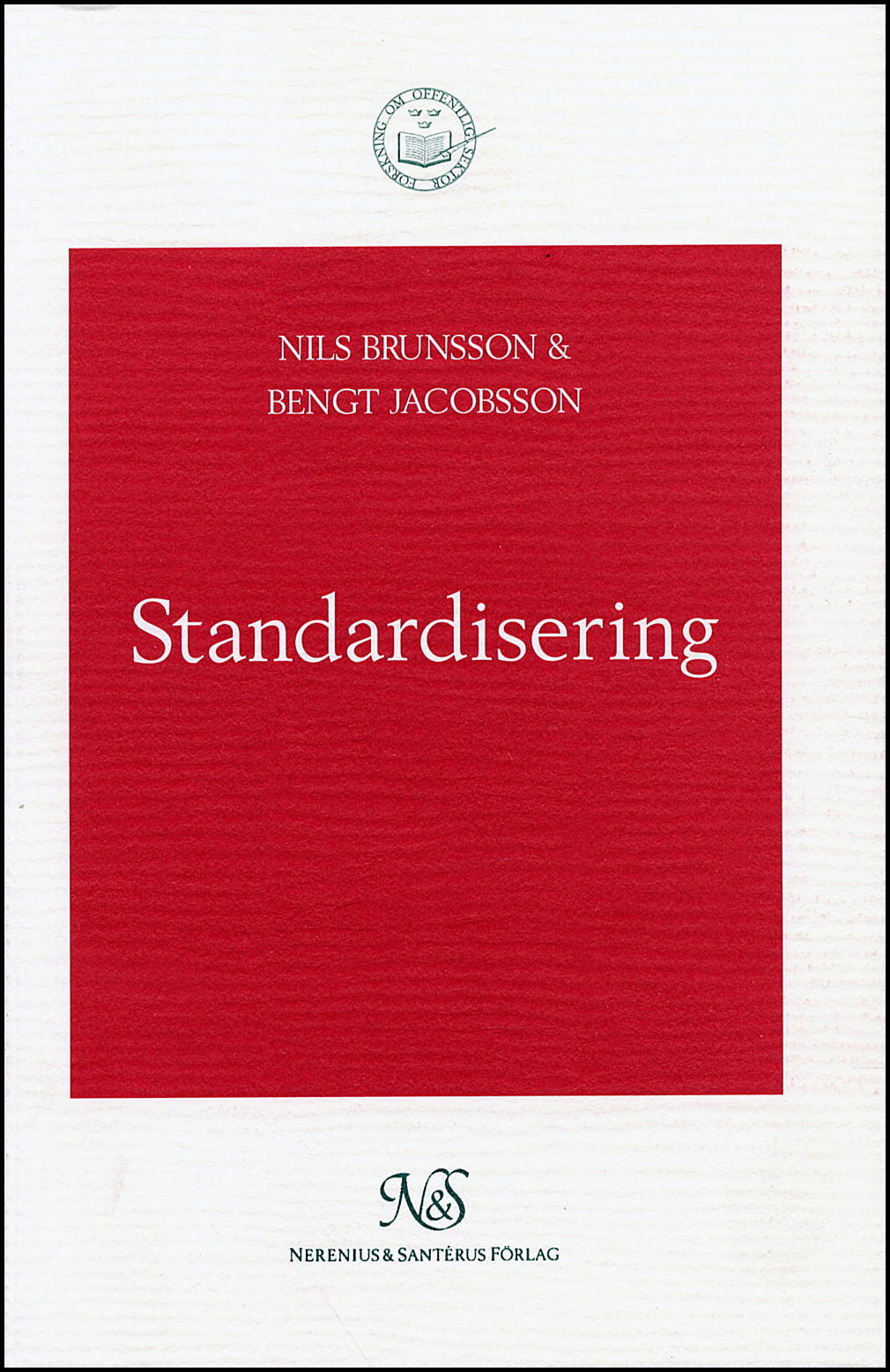 Brunsson, Nils| Jacobsson, Bengt [red.] | Standardisering