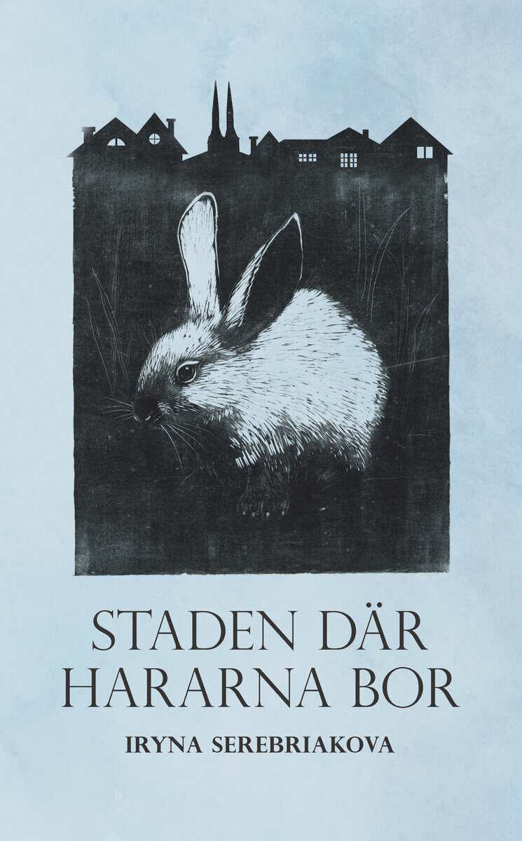 Serebriakova, Iryna | Staden där hararna bor