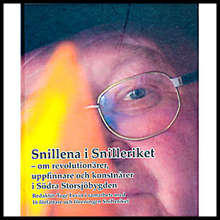Simonson, Nisse | Abrahamsson, Kjell-Albin | Ekerwald, Carl-Göran | Snillena i Snilleriket : Om revolutionärer, uppfinna...