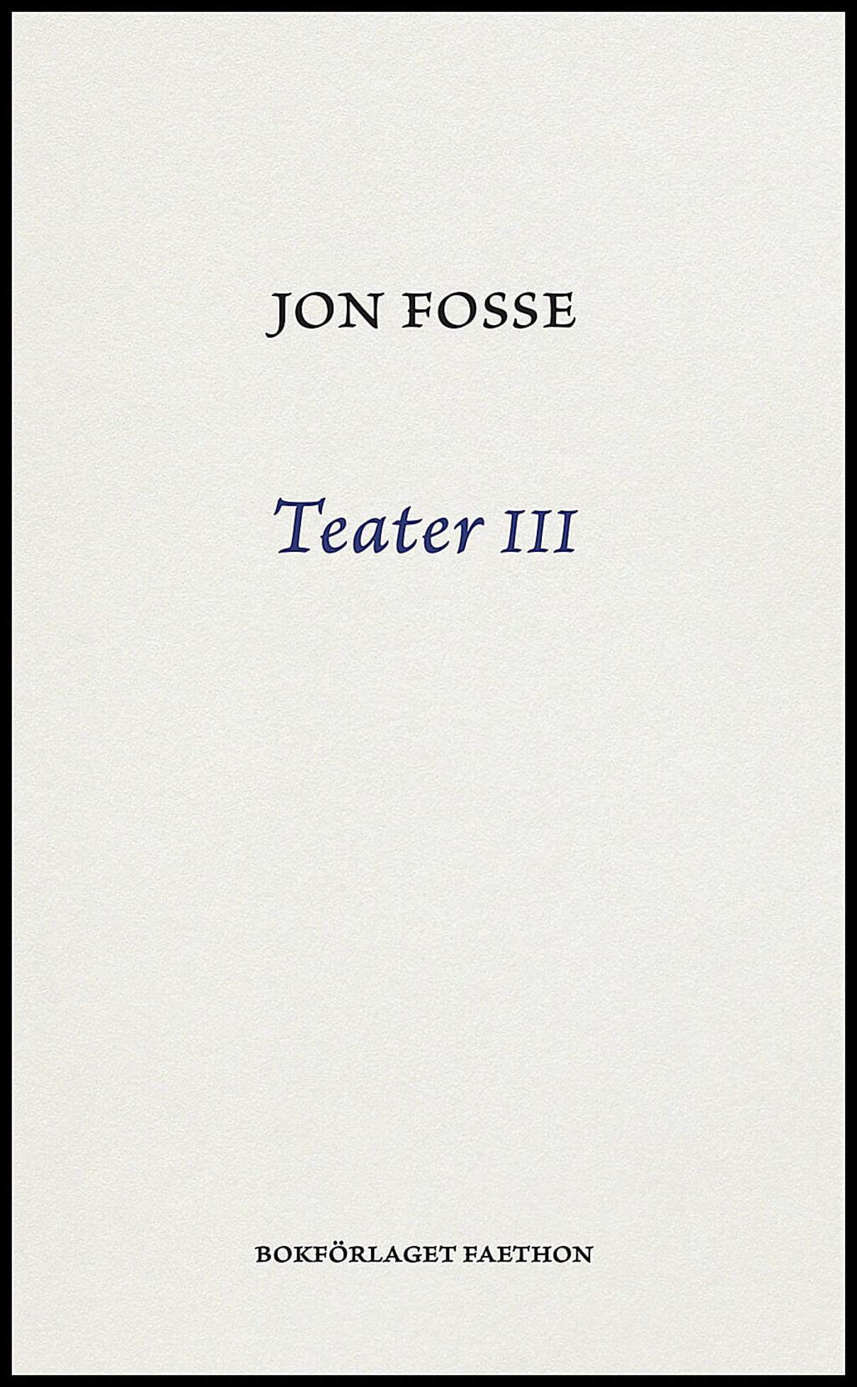 Fosse, Jon | Teater III