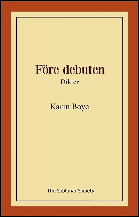 Boye, Karin | Före debuten : Dikter