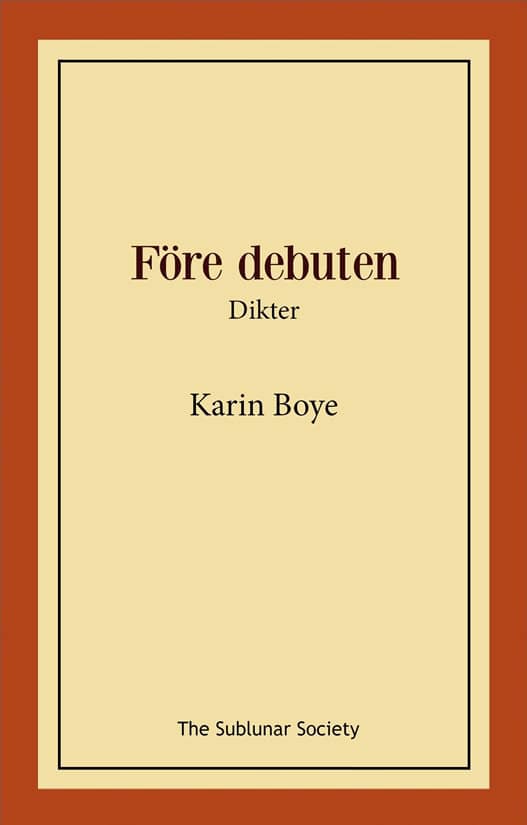 Boye, Karin | Före debuten : Dikter