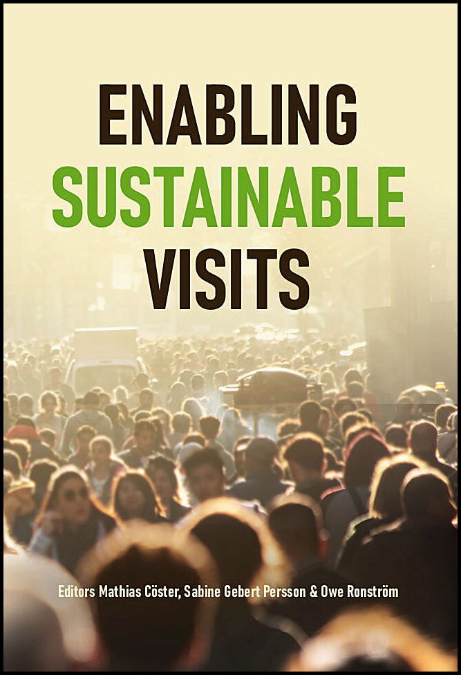 Cöster, Mathias | Gebert Persson, Sabine | Ronström, Owe [red.] | Enabling sustainable visits