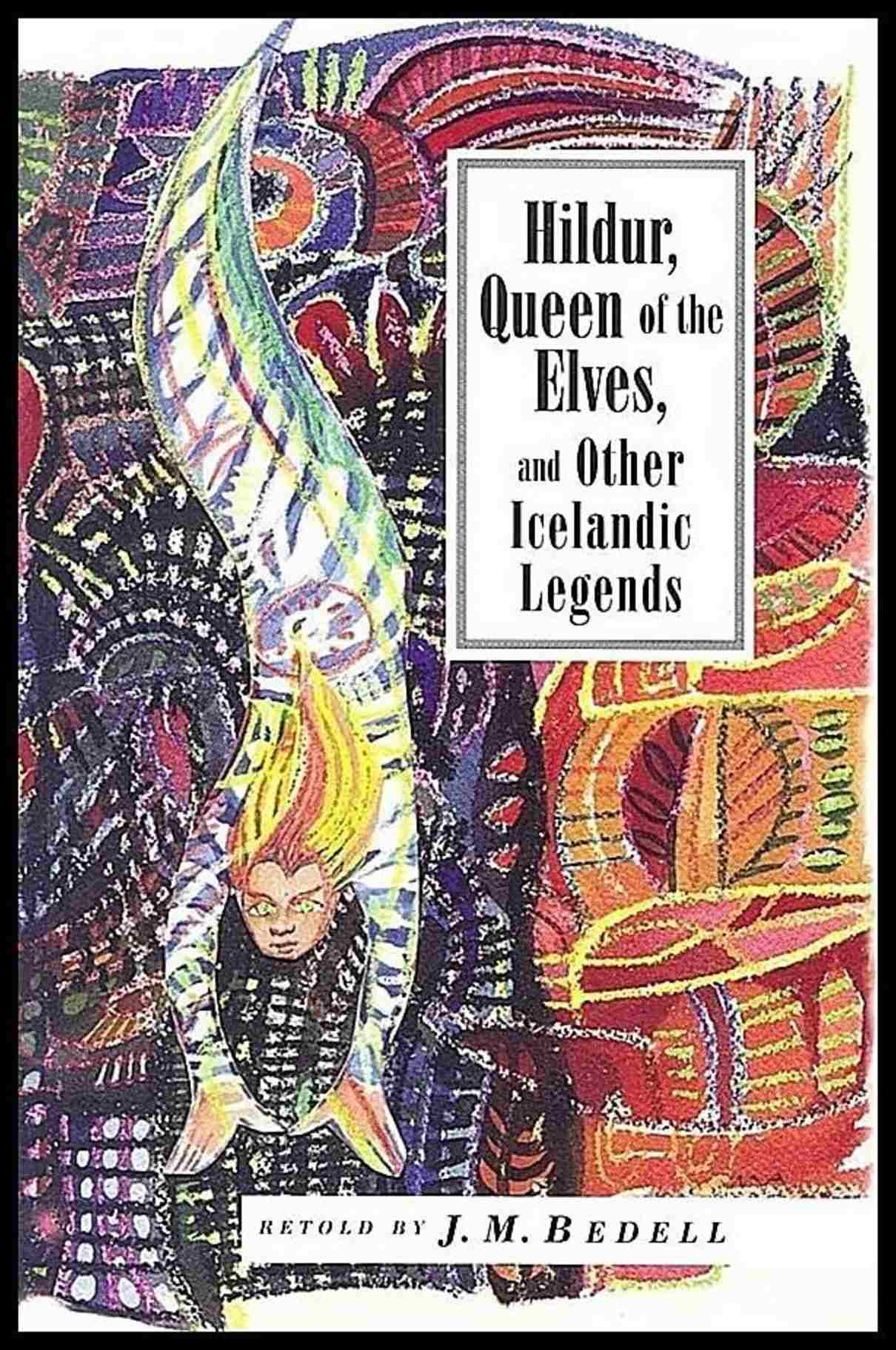 Bedell JM (Reteller) | Hildur, Queen Of The Elves : Icelandic Folk Tales