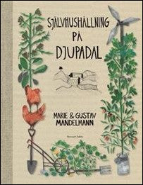 Mandelmann, Marie / Mandelmann, Gustav | Självhushållning på Djupadal