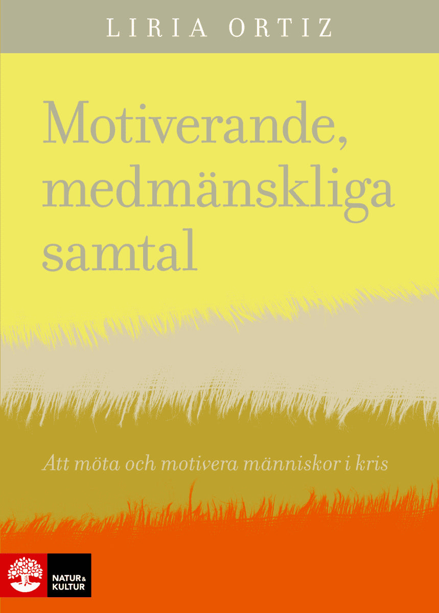 Ortiz, Liria | Motiverande medmänskliga samtal : Att möta och motivera människor i kris