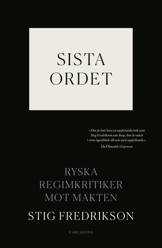 Fredrikson, Stig | Sista ordet : Ryska regimkritiker mot makten (2:a upplagan)
