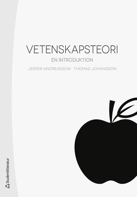 Andreasson, Jesper | Johansson, Thomas | Vetenskapsteori : En introduktion