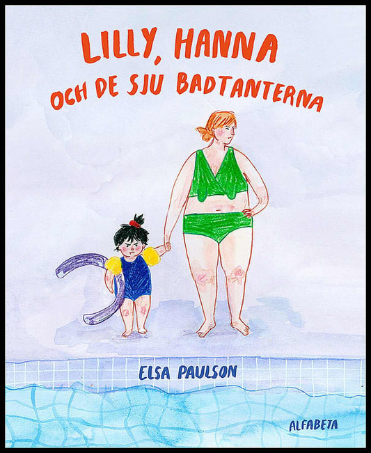 Paulson, Elsa | Lilly, Hanna och de sju badtanterna