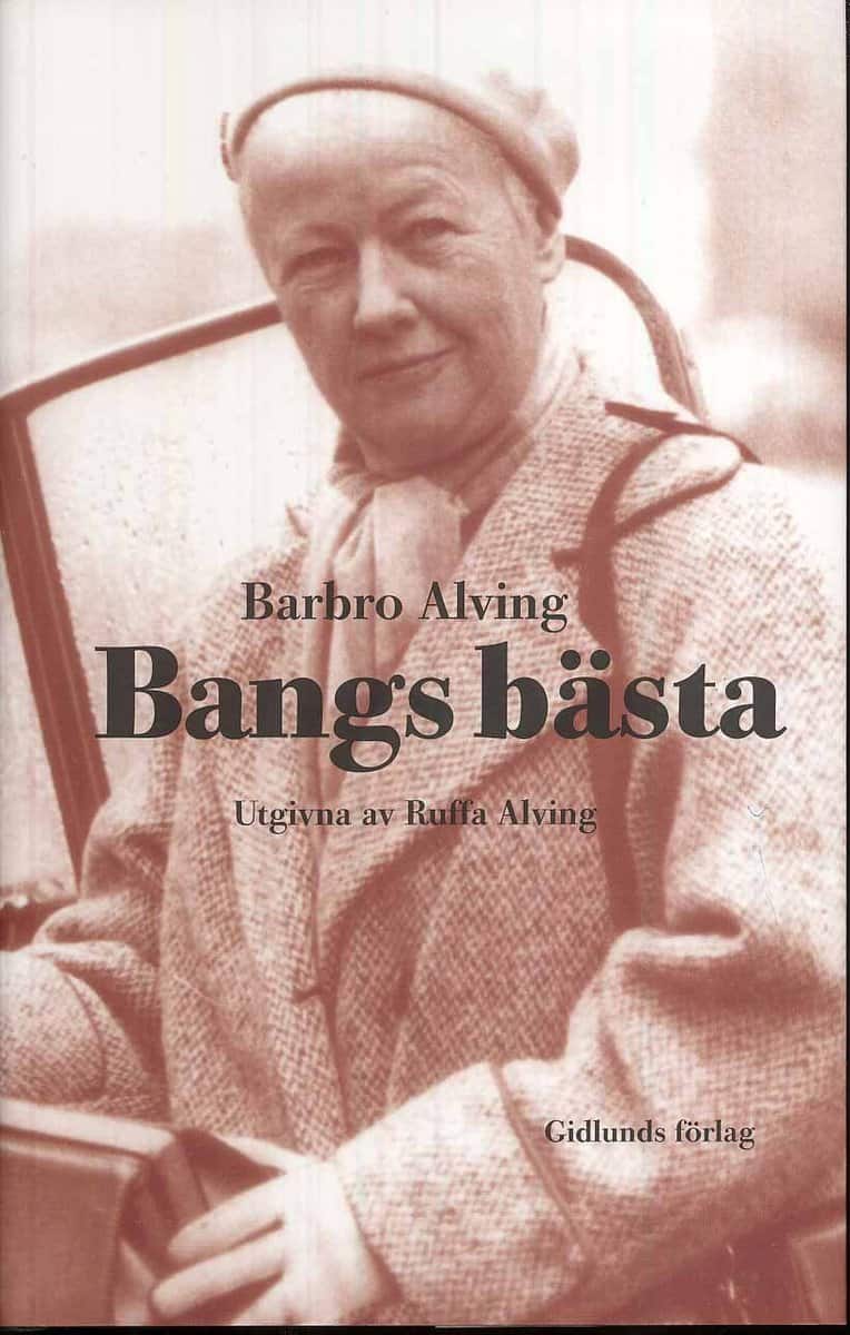 Alving, Bang | Bangs bästa : Reportage, kåserier, betraktelser
