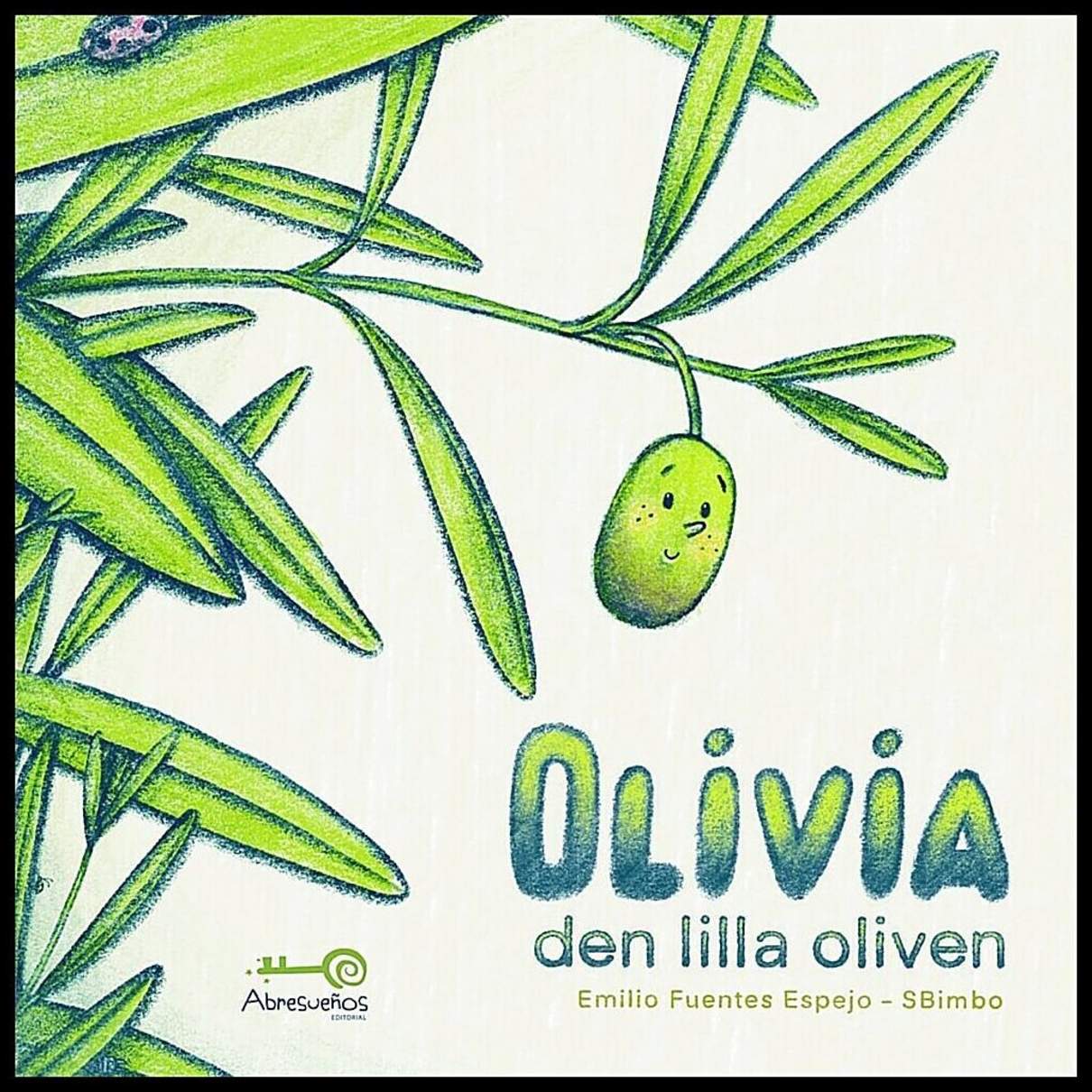 Fuentes Espejo, Emilio | Olivia : Den lilla oliven