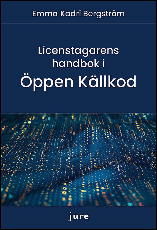 Kadri Bergström, Emma | Licenstagarens handbok i öppen källkod