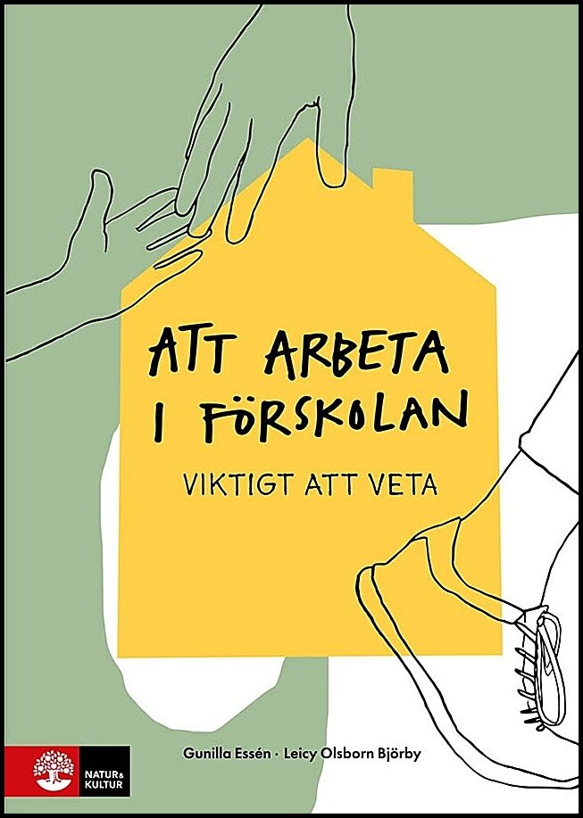 Essén, Gunilla | Olsborn Björby, Leicy | Att arbeta i förskolan : Viktigt att veta