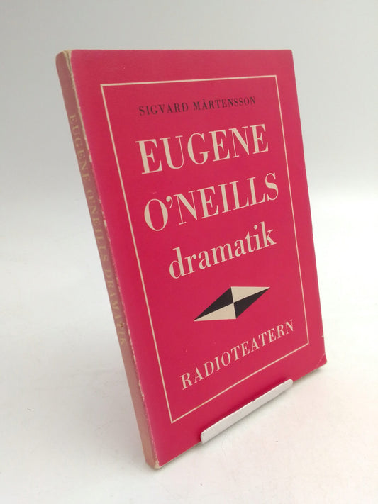 Mårtensson, Sigvard | Eugene O'Neils dramatik : Handbok till radioteaterns huvudserie spelåret 1957/58