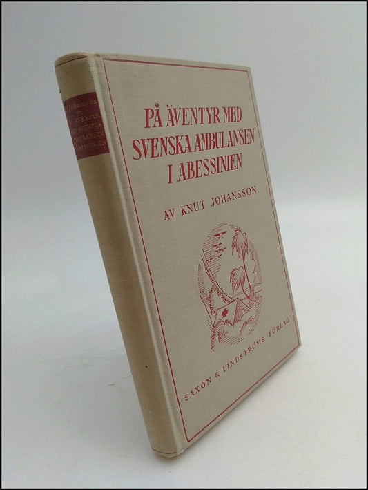 Johansson, Knut | På äventyr med svenska ambulansen i Abessinien
