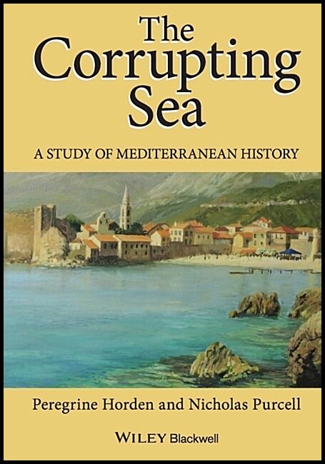 Purcell, Nicholas | Corrupting sea : A study of mediterranean history