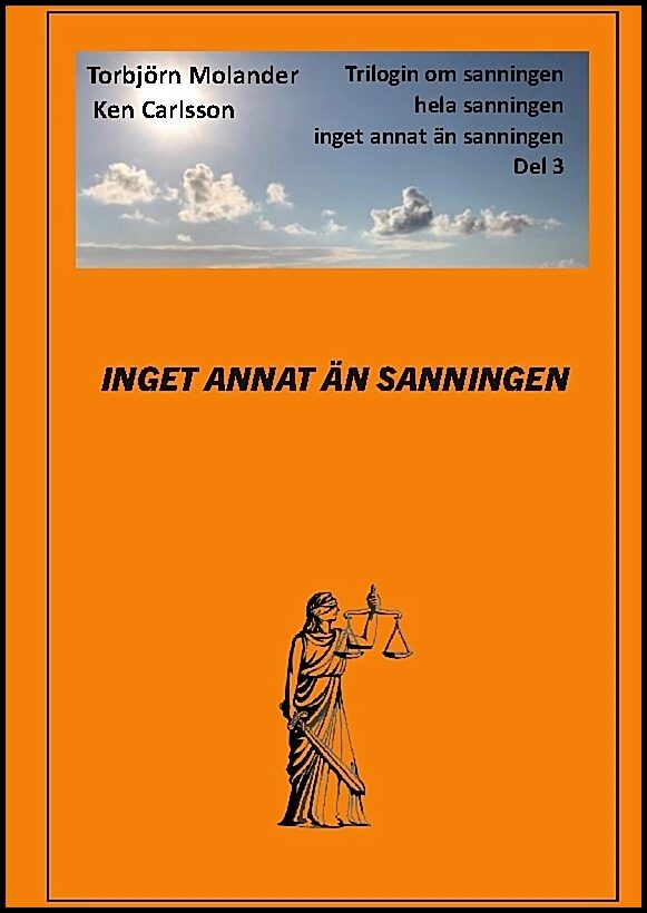 Molander, Torbjörn | Carlsson, Ken | Inget annat än sanningen