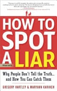 Karinch, Maryann | How to spot a liar, revised edition : Why people dont tell the truth.and ho