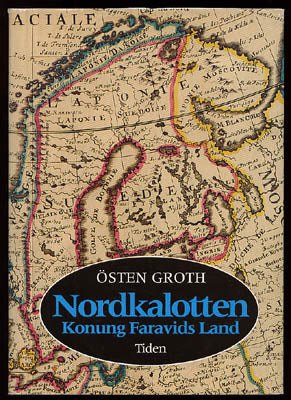 Groth, Östen | Nordkalotten : Konung Faravids land