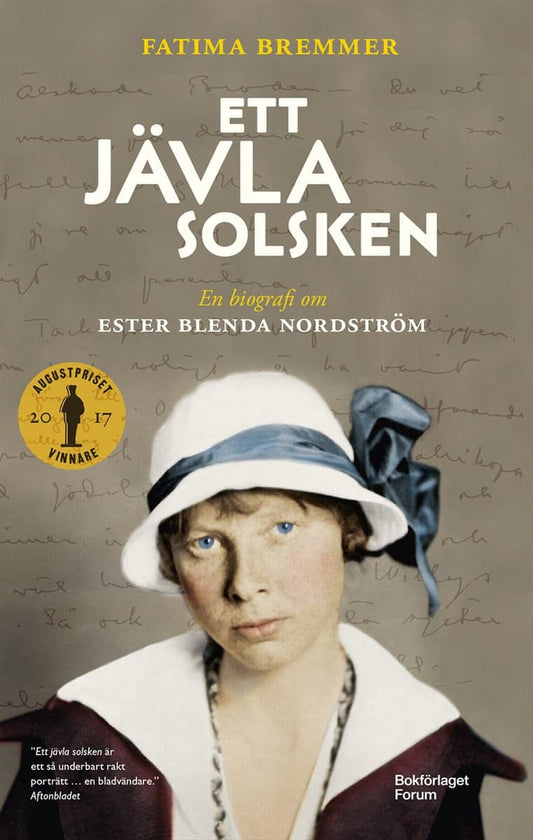 Bremmer, Fatima | Ett jävla solsken : En biografi om Ester Blenda Nordström