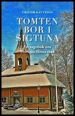 Mattsson, Crister | Tomten bor i Sigtuna
