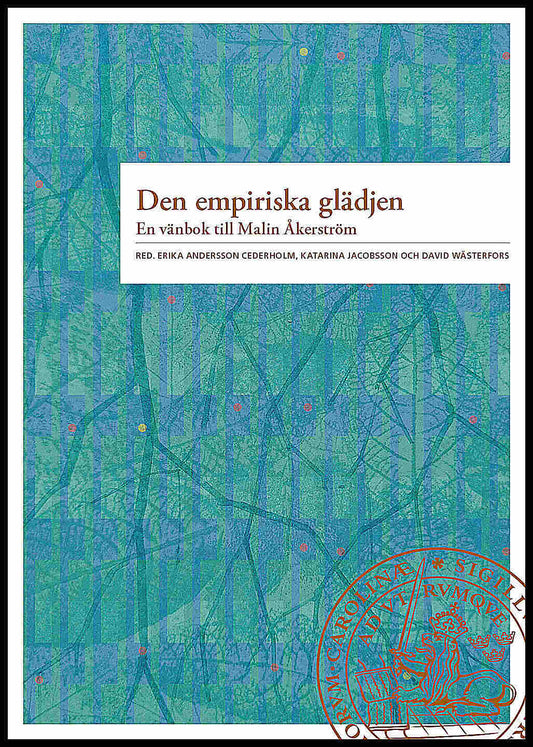 Wästerfors, David | Andersson, Erika | et al | Den empiriska glädjen : En vänbok till Malin Åkerström