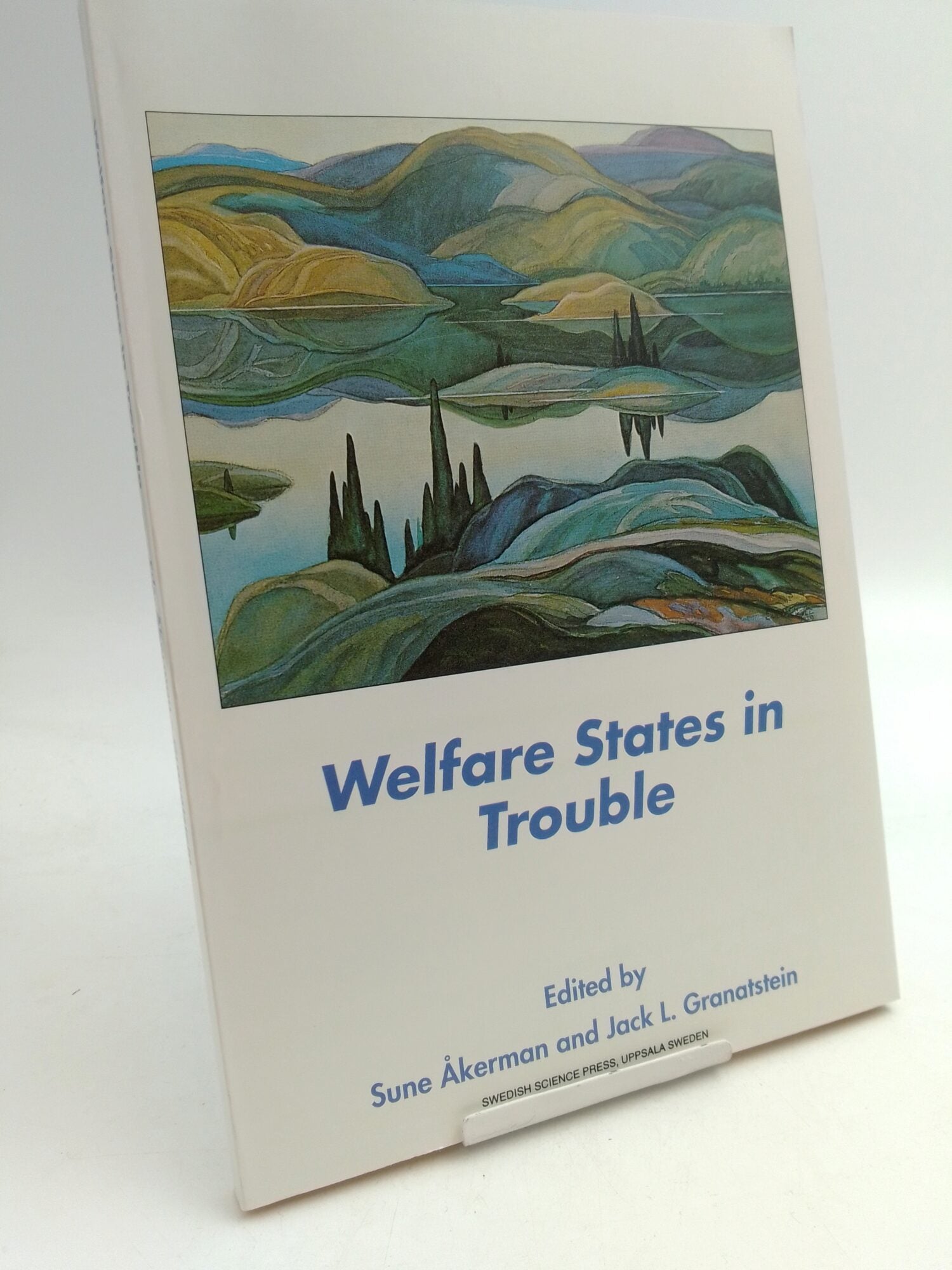 Åkerman, Sune | Granatstein, Jack L. | Welfare states in trouble : Historical perspectives on Canada and Sweden