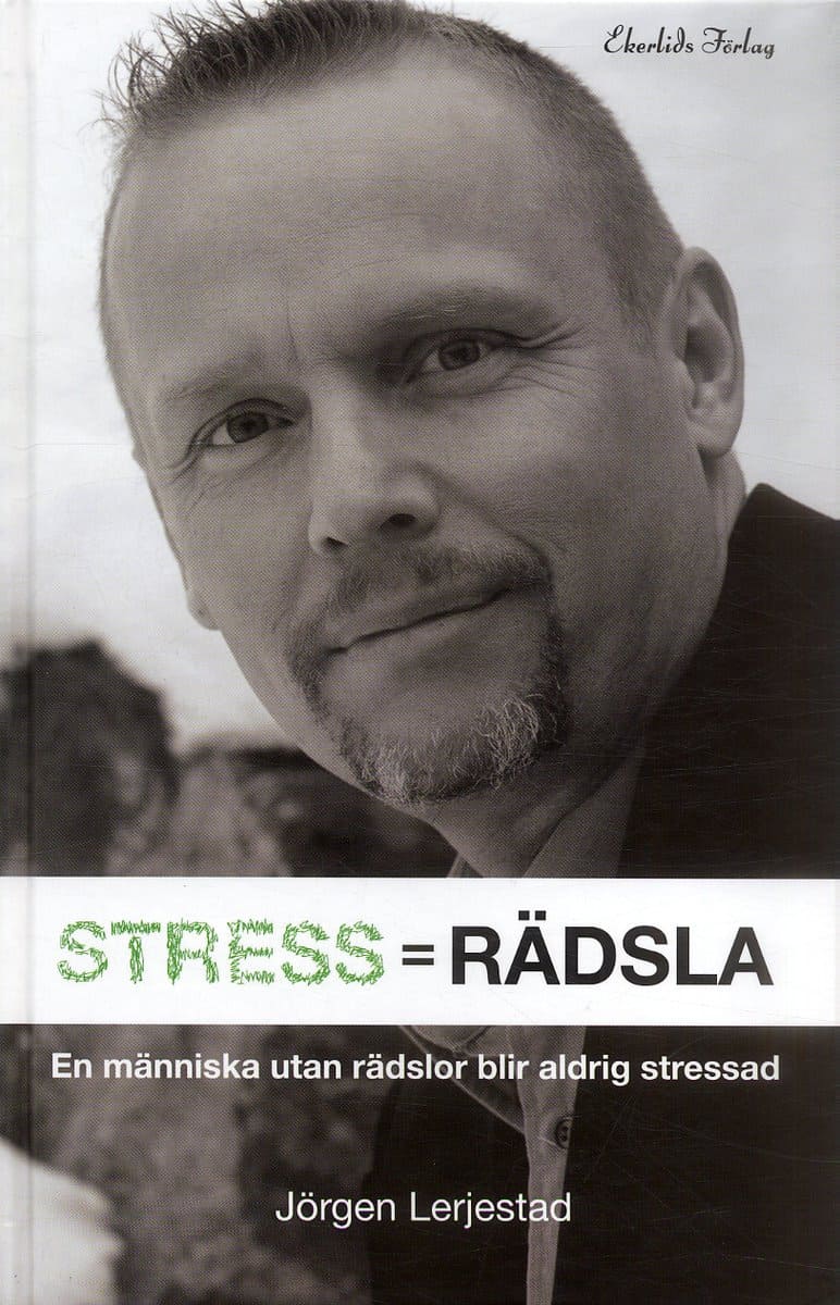 Lerjestad, Jörgen | Stress | Rädsla : För dig som vill veta hur du blir av med din stress eller vill minska stressen hos...