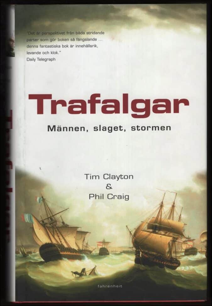 Clayton, Tim och Craig, Phil | Trafalgar : Männen, slaget, stormen