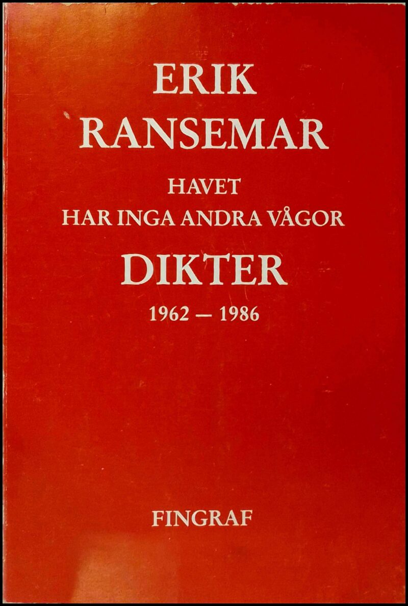 Ransemar, Erik | Havet har inga andra vågor : Dikter 1962-1986