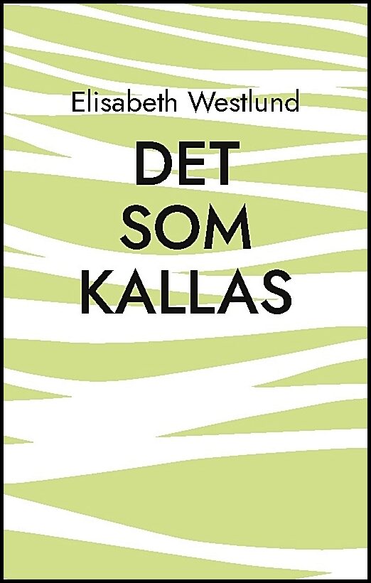 Westlund, Elisabeth | Det som kallas