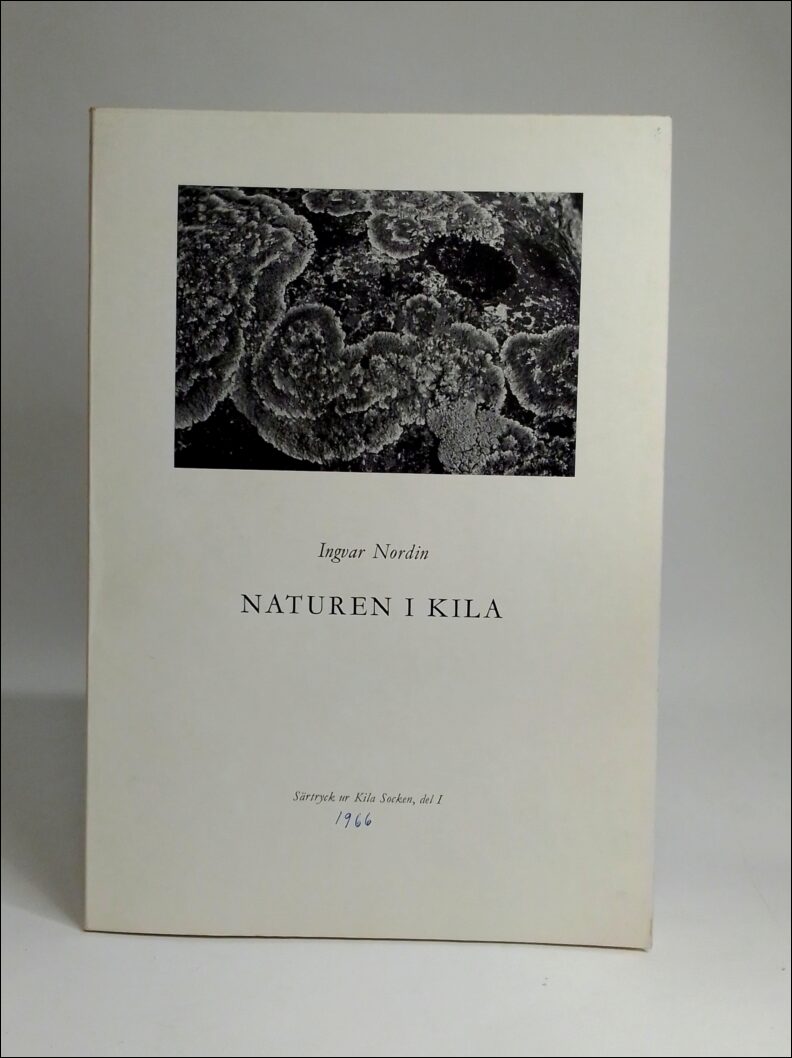 Nordin, Ingvar | Naturen i Kila : [Särtryck ur Kila Socken, del 1]
