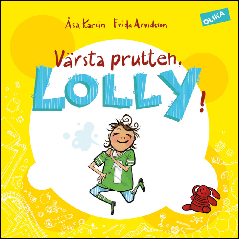 Karsin, Åsa| Arvidsson, Frida | Värsta prutten, Lolly!