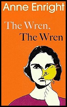 Enright, Anne | The Wren, The Wren