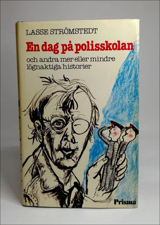 Strömstedt, Lasse | En dag på polisskolan : Och andra mer eller mindre lögnaktiga historier