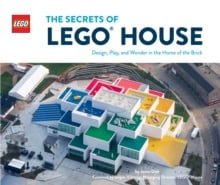 Diaz, Jesus | Secrets of LEGO (R) House : Design, Play, and Wonder in the Home of the Bri