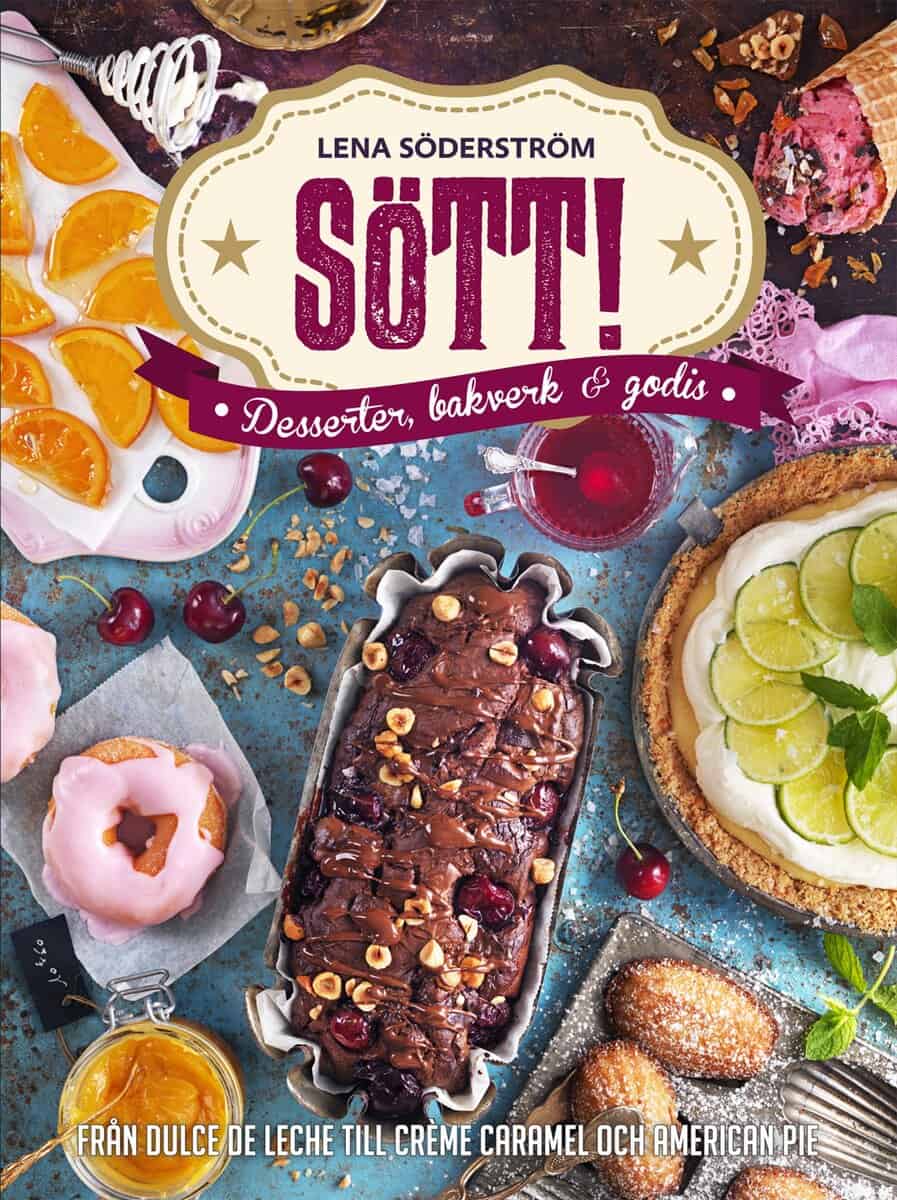 Söderström, Lena | Sött! : Desserter, bakverk och godis