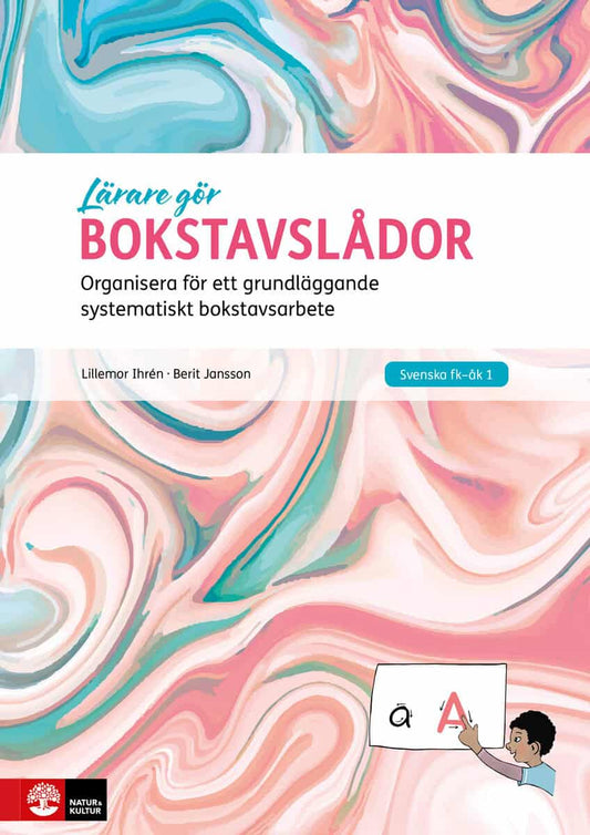 Jansson, Berit | Ihrén, Lillemor | Bokstavslådor : Organisera för ett grundläggande systematiskt bokstavsarbete