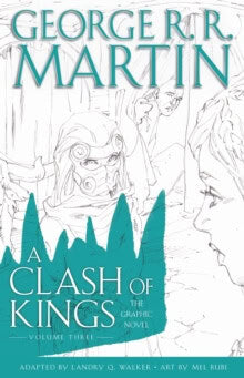 Martin, George R. R. | A Clash of Kings : The Graphic Novel: Volume Three