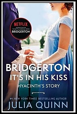 Quinn, Julia | Bridgerton It's in his Kiss [TV Tie-in]