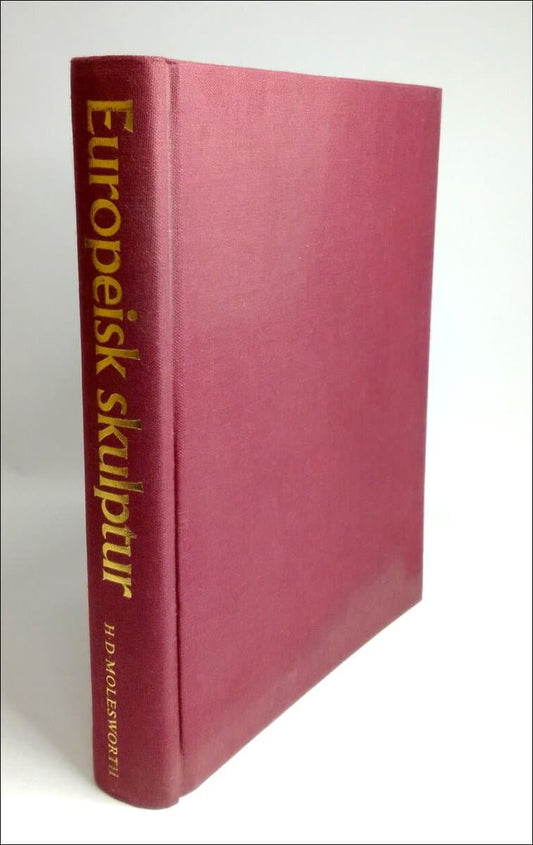 Molesworth, H. D. | Europeisk skulptur : Från den romanska konsten till Rodin : i samarbete med P. Cannon Brookes