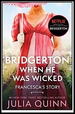 Quinn, Julia | Bridgerton When He Was Wicked [TV Tie-in]