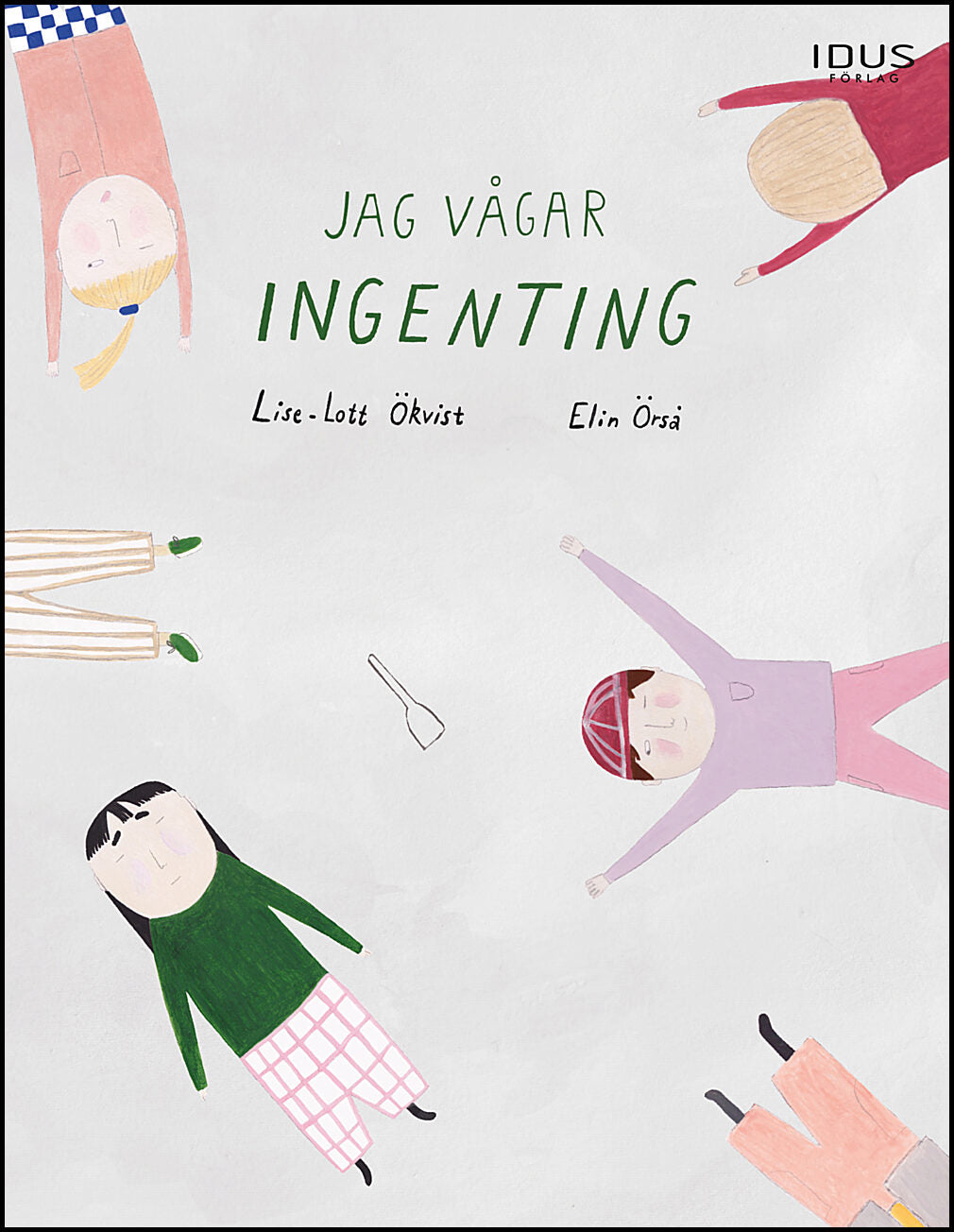 Ökvist, Lise-lott | Jag vågar ingenting