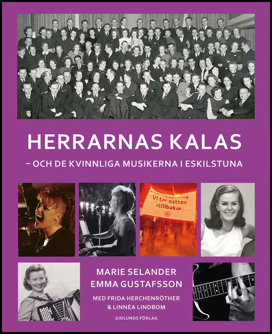 Selander, Marie | Gustafsson, Emma | Herchenröther, Frida | Lindbom, Linnéa | Herrarnas kalas : Och de kvinnliga musiker...