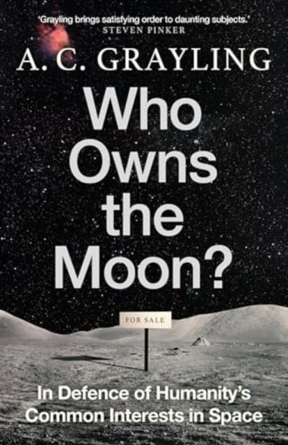 Grayling, A. C. | Who Owns the Moon?