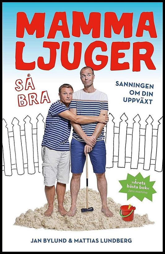 Lundberg, Mattias | Bylund, Jan | Mamma ljuger så bra : Sanningen om din uppväxt