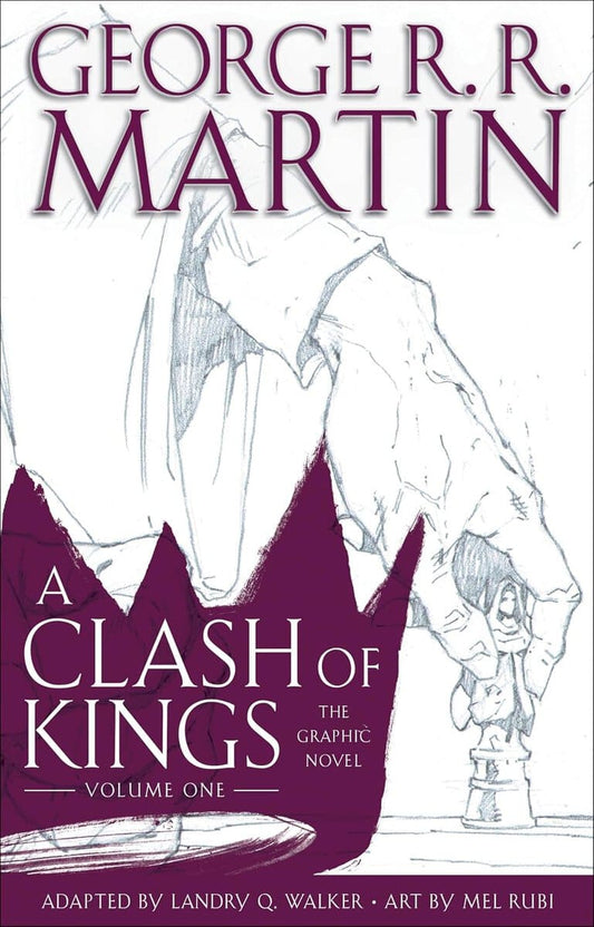 Martin, George R. R. | A Clash of Kings : The Graphic Novel: Volume One