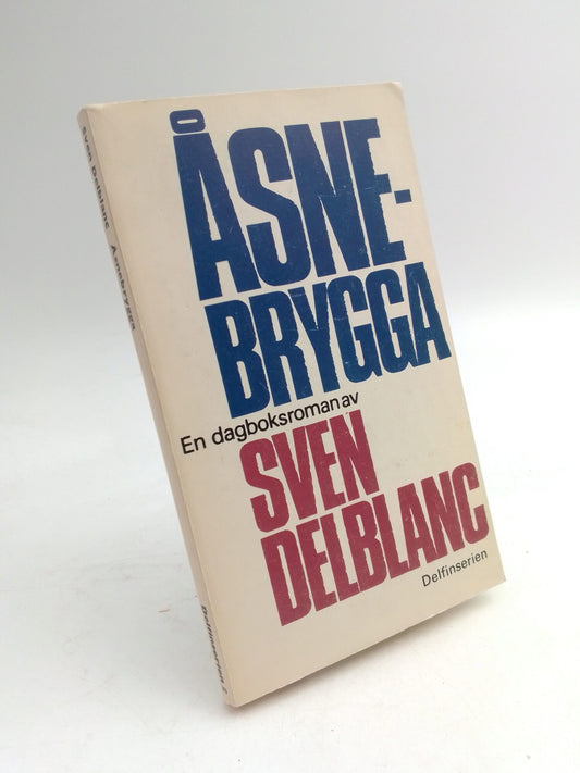 Delblanc, Sven | Åsnebrygga : Dagboksroman