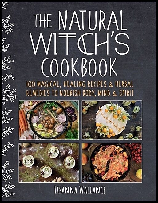 Wallance, Lisanna | Natural Witch's Cookbook