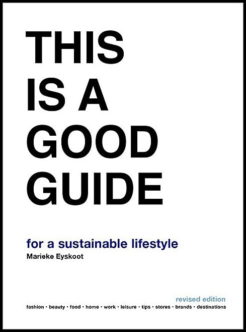 Marieke Eyskoot | This Is A Good Guide : For A Sustainable Lifestyle